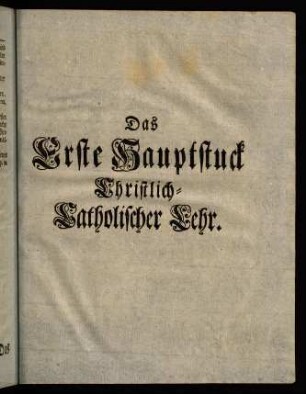 87-592, Das Erste Hauptstuck Christlich-Catholischer Lehr.