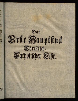 87-592, Das Erste Hauptstuck Christlich-Catholischer Lehr.