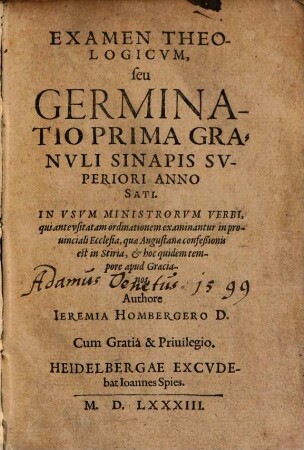 Examen Theologicvm, seu Germinatio Prima Granvli Sinapis Svperiori Anno Sati