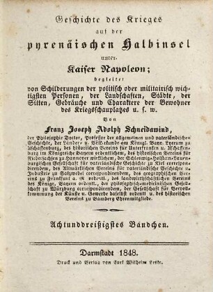 Geschichte des Krieges auf der pyrenäischen Halbinsel unter Kaiser Napoleon : begleitet von Schilderungen der politisch oder militairisch wichtigsten Personen, von Landschaften, Städten, von Sitten, Gebräuchen und Charakteren der Bewohner des Kriegsschauplatzes ..., 38