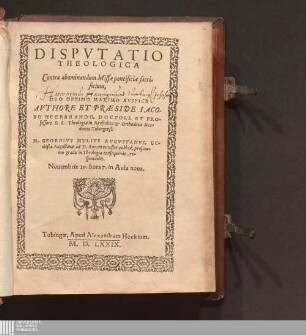 Dispvtatio Theologica Contra abominandum Missæ pontificiæ sacrificium : Nouembris 20. hora 7. in Aula noua