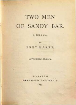 Two men of Sandy Bar : a drama