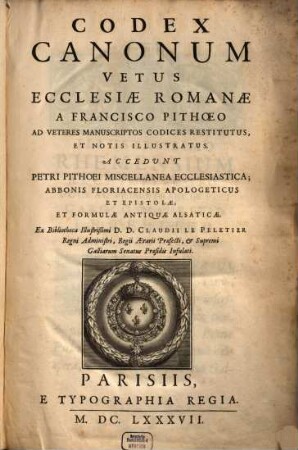 Codex Canonum vetus ecclesiae rom. ex Bibliothec. D. Claudii LePeletier