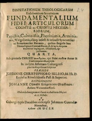 4: Disputationum Theologicarum Exhibentium Scrutinium Articulorum Fidei Fundamentalium, Cognitu ac Creditu Necessariorum ...