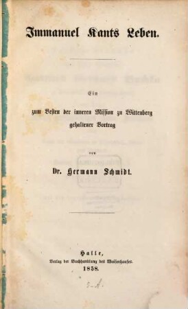Immanuel Kants Leben : ein zum Besten der inneren Mission zu Wittenberg gehaltener Vortrag