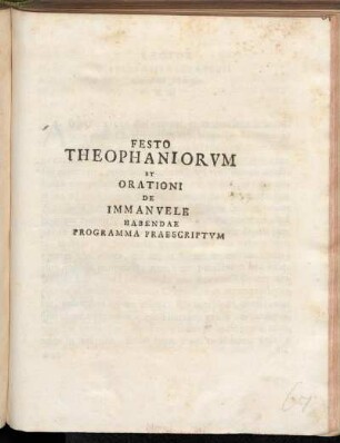 Festo Theophaniorvm Et Orationi De Immanvele Habendae Programma Praescriptvm : Ilfeldae, ipsis feriis natalitiis Christi Iesv Domini Nostri, MDCCXI