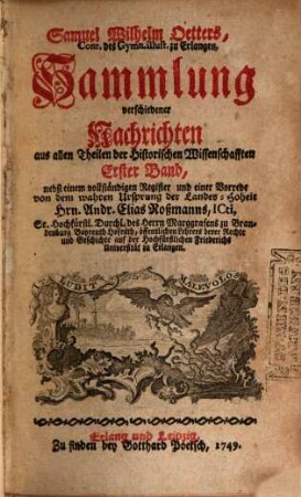 Sammlung verschiedener Nachrichten aus allen Theilen der Historischen Wissenschaften, 1. St. 1/6. - 1749