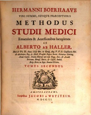 Hermanni Boerhaave Viri Summi, Suique Praeceptoris Methodus Studii Medici : II Tomis Comprehensa, 2