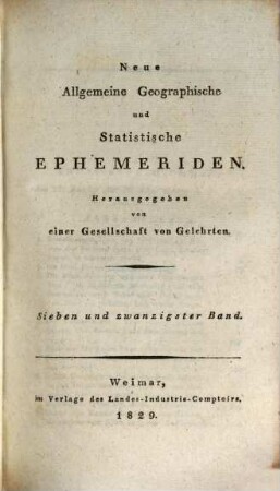 Neue allgemeine geographische und statistische Ephemeriden. 27. 1829