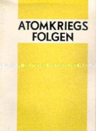 Dokumentation des Städtischen Arbeitsausschusses für Frieden und Verständigung über die möglichen Folgen eines Atomkrieges