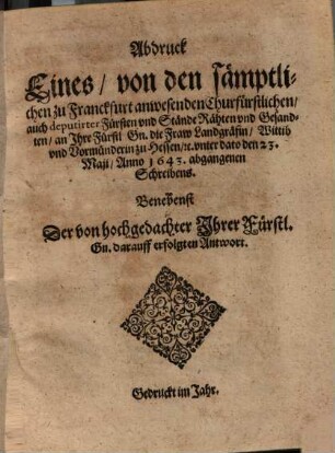 Abdruck Eines, von den sämptlichen zu Franckfurt anwesenden ... Räthen vnd Gesandten, an ... die ... Landgräfin ... zu Hessen ... abgangenen Schreibens ...