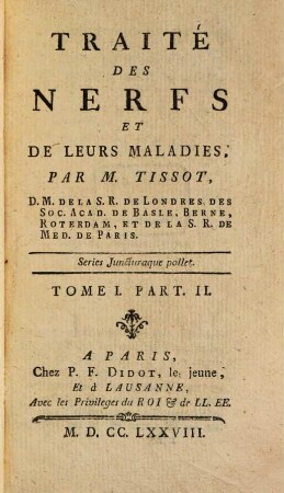 Traité Des Nerfs Et De Leurs Maladies, 1,2. Tome ..., Contenant Le Traité Des Nerfs, Et De Leurs Maladies