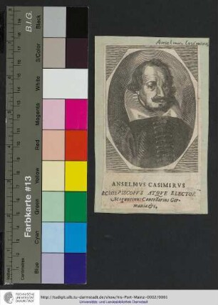 Anselmvs Casimirvs Archiepiscopvs Atqve Elector Moguntinus Cancellarius Germaniæ &c.