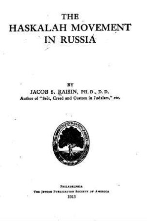 The Haskalah movement in Russia / by Jacob S. Raisin