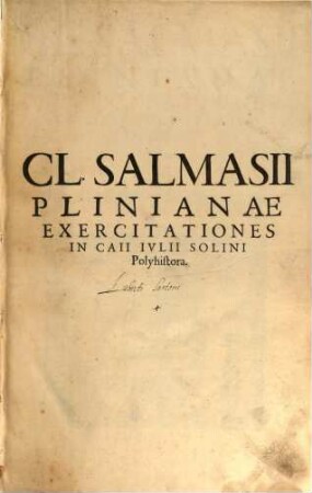 Cl. Salmasii Plinianae Exercitationes In Caii Ivlii Solini Polyhistora, [1]