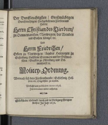 Policey-Ordnung : Wornach sic hdero Fürstenthumbe / Schleßwig Hollstein / etc. Eingeseßne / zu achten.