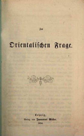 Zur Orientalischen Frage : ?? der Umschlag hat den Titel: "Süd?? Denkschrift. Zur orientalischen Frage
