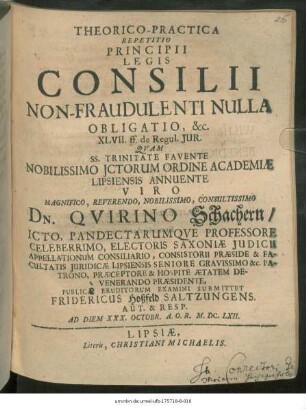 Theorico-Practica Repetitio Principii Legis Consilii Non-Fraudulenti Nulla Obligatio, &c. XLVII. ff. de Regul. Iur.
