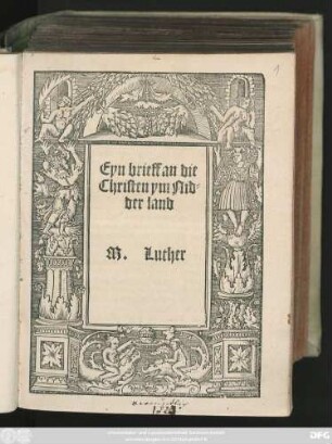 Eyn brieff an die || Christen ym Nid=||der land || M. Luther ||