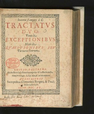 Ioannis Zangeri I.C. Tractatus Duo : Unus de Exceptionibus Alter de Quaestionibus Seu Torturis Reorum