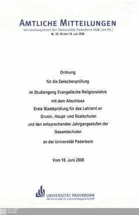 Ordnung für die Zwischenprüfung im Studiengang Evangelische Religionslehre mit dem Abschluss Erste Staatsprüfung für das Lehramt an Grund-, Haupt- und Realschulen und den entsprechenden Jahrgangsstufen der Gesamtschulen an der Universität Paderborn : vom 18. Juni 2008