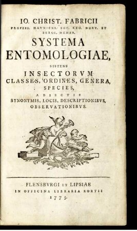 Jo. Christ. Fabricii systema entomologiae, sistens insectorum classes, ordines, genera, species, adiectis synonymis, locis, descriptionibus, observationibus
