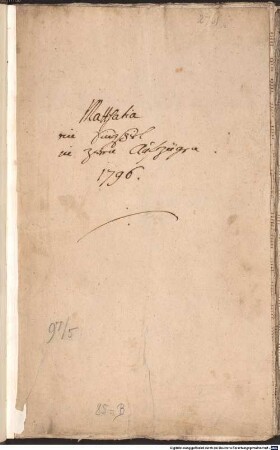 Matthatia - BSB Mus.ms. 2761 : [title page:] Matthatia // ein Singspiel // in zwei Aufzügen // 1796. ; [spine title:] Matth. Fischer // Matthatia // 1.2.