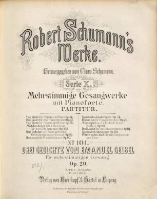 Robert Schumann's Werke. 10,101. = 10,2,5. Bd. 2, Für drei und mehrere Singstimmen. Nr. 5, Drei Gedichte von Emanuel Geibel : für mehrstg. Gesang ; op. 29