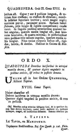 Ordo X. Quadrupeda Dentibus incisoribus in utraque maxilla decem, & quatuor digitis ungulatis in pedibus anticis, & tribus in posticis donata