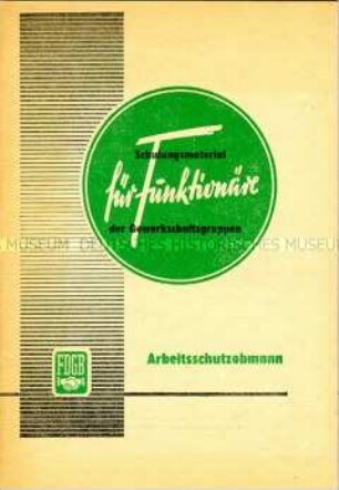 Schulungsmaterial des FDGB-Bundesvorstandes für Arbeitsschutzbeauftragte
