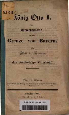 König Otto I. von Griechenland an der Grenze von Bayern : ein Blatt der Erinnerung für das hochherzige Vaterland
