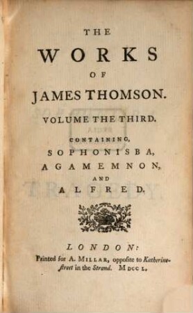 The Works Of James Thomson : In Four Volumes, 3. Sophonisba, Agamemnon, And Alfred