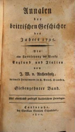 Annalen der Brittischen Geschichte des Jahrs ... : Als eine Fortsetzung des Werks England und Italien, 17. 1795