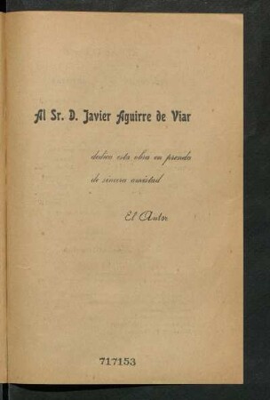 [Dedicatoria] Al Sr. D. Javier Aguirre de Viar