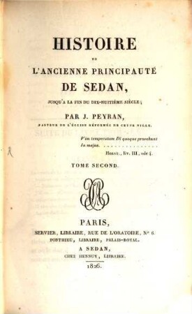 Histoire de l'ancienne principauté de Sedan, jusqu'a la fin du dix-huitième siècle. 2