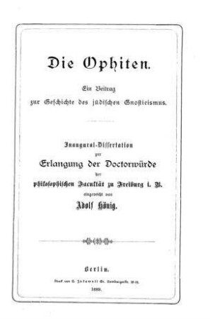 Die Ophiten : ein Beitrag zur Geschichte des jüdischen Gnosticismus / von Adolf Hönig