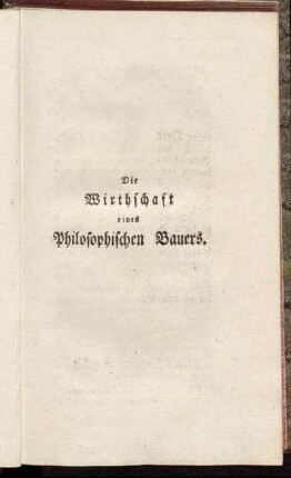 Die Wirthschaft eines Philosophischen Bauers.