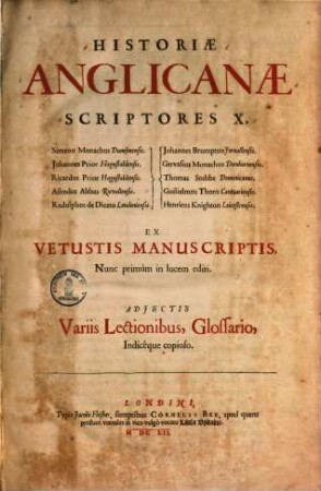 Historiae anglicanae scriptores : Adjectis variis lectionibus Glossario .... 1.