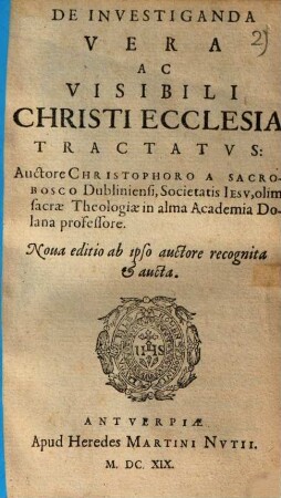 De Investiganda Vera Ac Visibili Christi Ecclesia Tractatvs