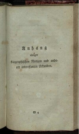 Anhang einiger biographischen Notizen und anderer interessanten Urkunden.