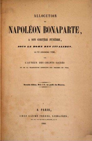 Allocution de Napoléon Bonaparte, à son cortège funèbre, sous le Dome des Invalides, le 15 Déc. 1840