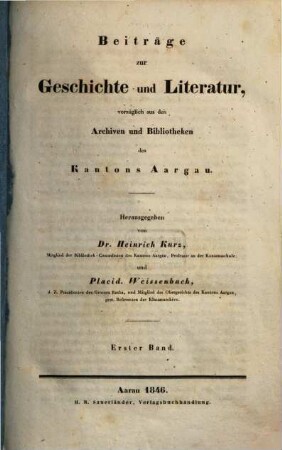 Beiträge zur Geschichte und Literatur, vorzüglich aus den Archiven und Bibliotheken des Kantons Aargau, 1. 1846/47