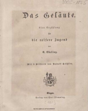 Das Geläute : eine Erzählung für die reifere Jugend / von E. Ebeling. Mit 6 Bildern von Rudolf Geißler
