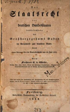 Das Staatsrecht der deutschen Bundesstaaten insbesondere des Großherzogthums Baden im Verhältnisse zum Deutschen Bunde : Nebst einem Anhange über die Bundesbeschlüsse vom 28. Juni 1832