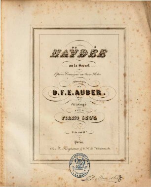 Haÿdée ou : Le secret ; opéra comique en 3 actes ; arrangé pour piano seul