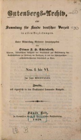 Gutenbergs-Archiv : Oder Sammlung f. Kunde dt. Vorzeit in allen Beziehungen. ... Hrsg. v. Ottmar F. H. Schönhuth. 1/6