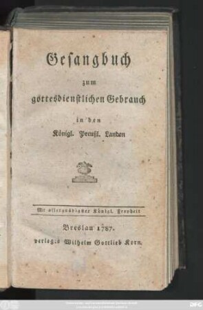Gesangbuch zum gottesdienstlichen Gebrauch in den Königl. Preußl. Landen