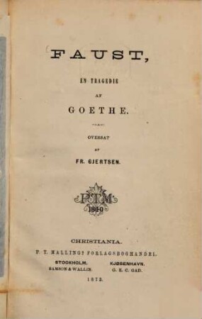 Faust, en Tragedie af Goethe : Oversat af Fr. Gjertsen