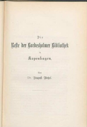 Die Reste der Bordesholmer Bibliothek in Kopenhagen. Von Dr. August Wetzel.