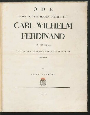 Ode : Seiner Hochfürstlichen Durchlaucht Carl Wilhelm Ferdinand, Regierendem Herzog von Braunschweig-Wolfenbüttel Gewidmet